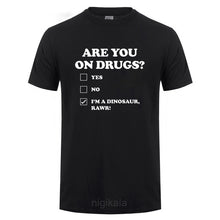 Load image into Gallery viewer, Are You on Drugs? T Shirt