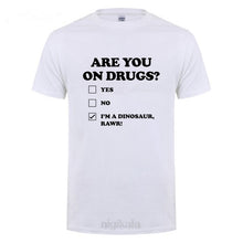 Load image into Gallery viewer, Are You on Drugs? T Shirt